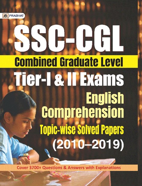 SSC-CGL TIER-I & II EXAMS ENGLISH COMPREHENSION TOPIC–WISE SOLVED PAPERS 2010-2019