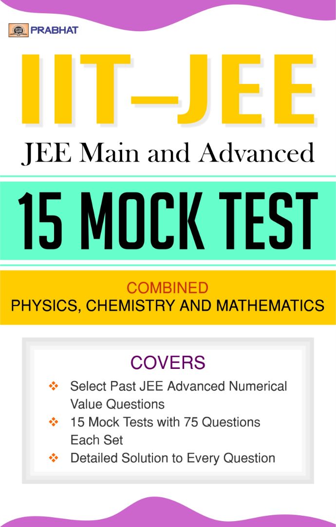 IIT-JEE JEE Main and Advanced 15 Mock Test Combined Physics, Chemistry... 