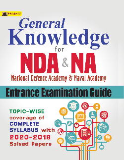 General Knowledge for NDA/NA Entrance Examinations Guide 