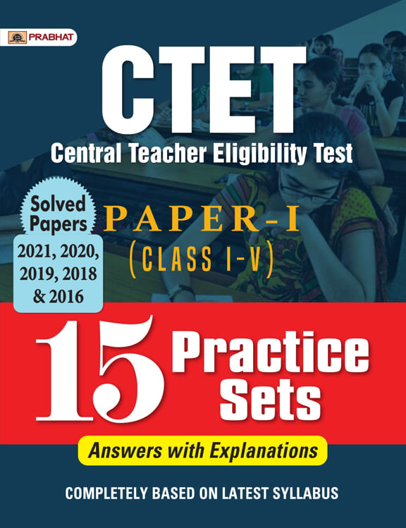CTET Central Teacher Eligibility Test Paper-I (Class: I-V) 15 Practice...