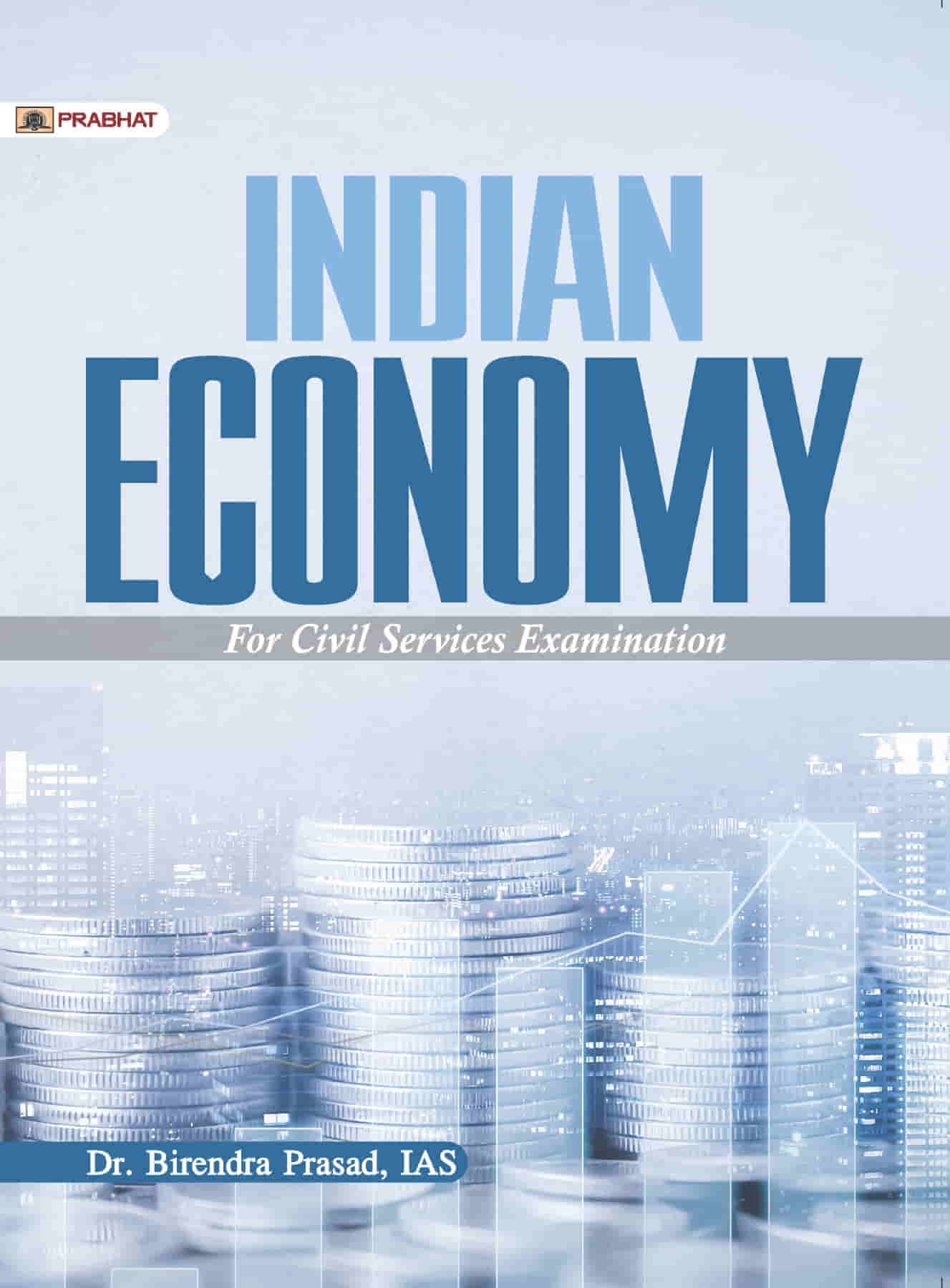 Indian Economy for Civil Services and other Competitive Examinations 