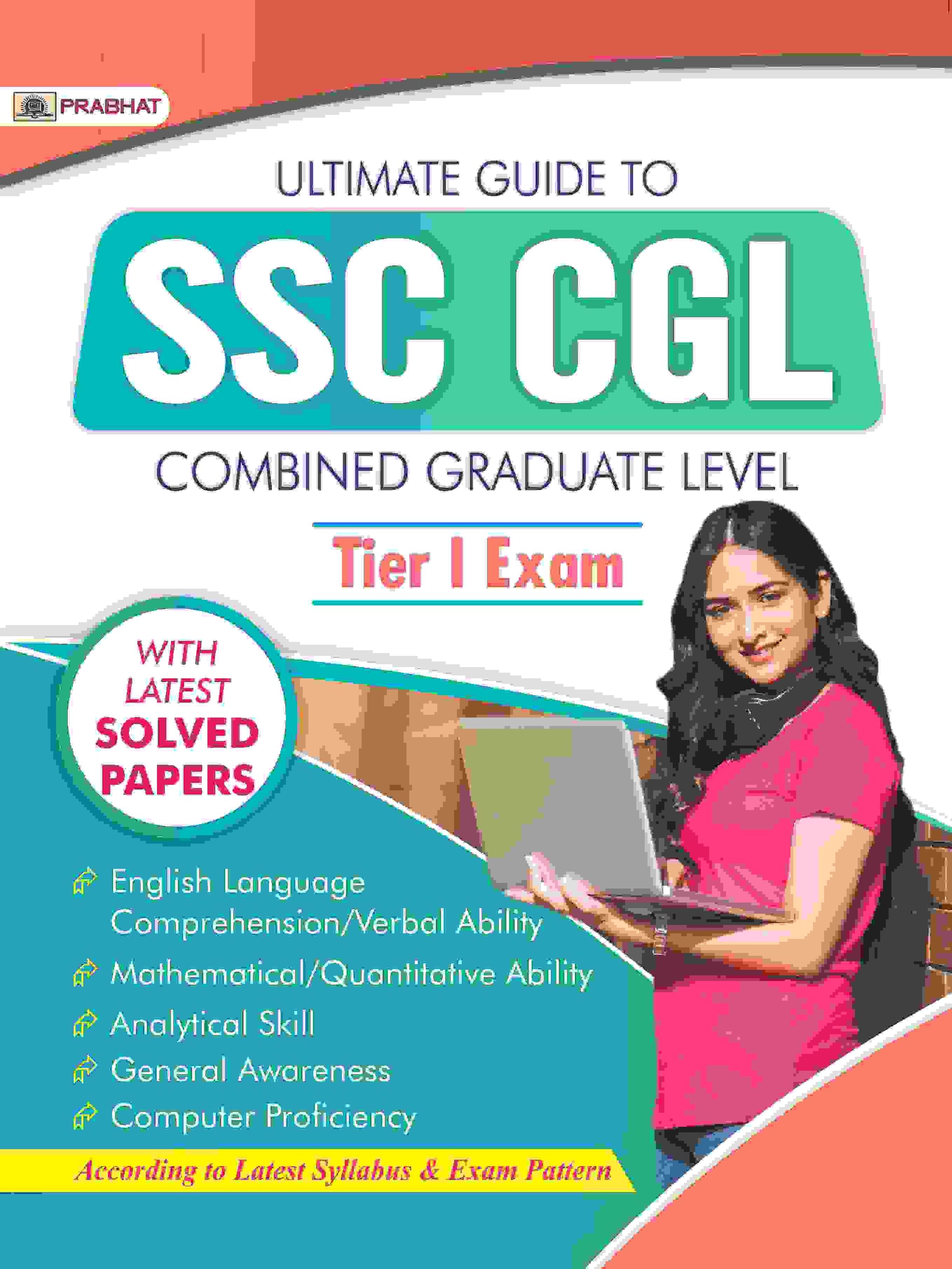 Ultimate Guide To SSC CGL Combined Graduate Level Tier I Exam With Latest Solved Papers